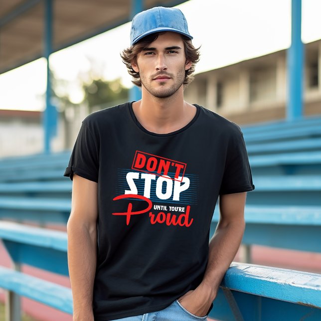 Camiseta Don't Stop Until You're Proud Exercise (Criador carregado)