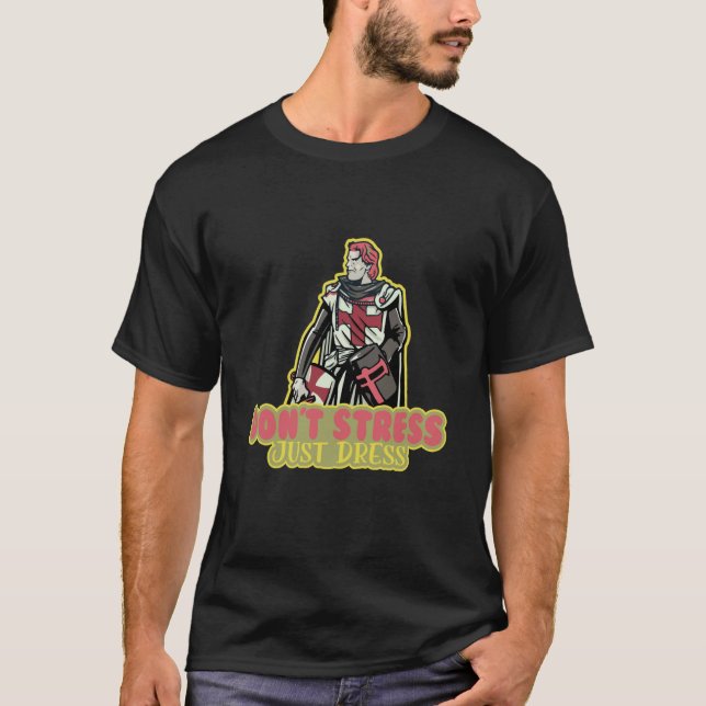 Camiseta Dont Stress Just Dress Medieval Renaissance Festiv (Frente)