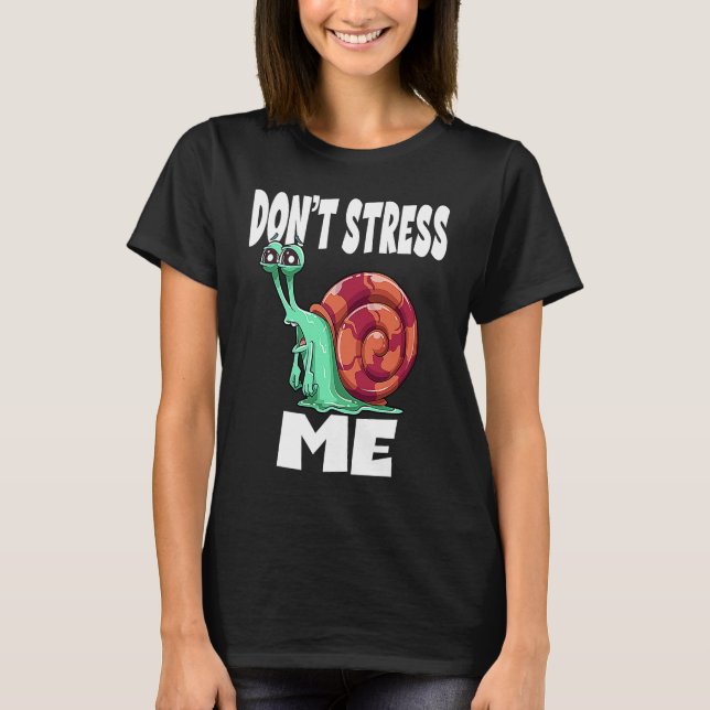 Camiseta Don't Stress Me Snail (Frente)