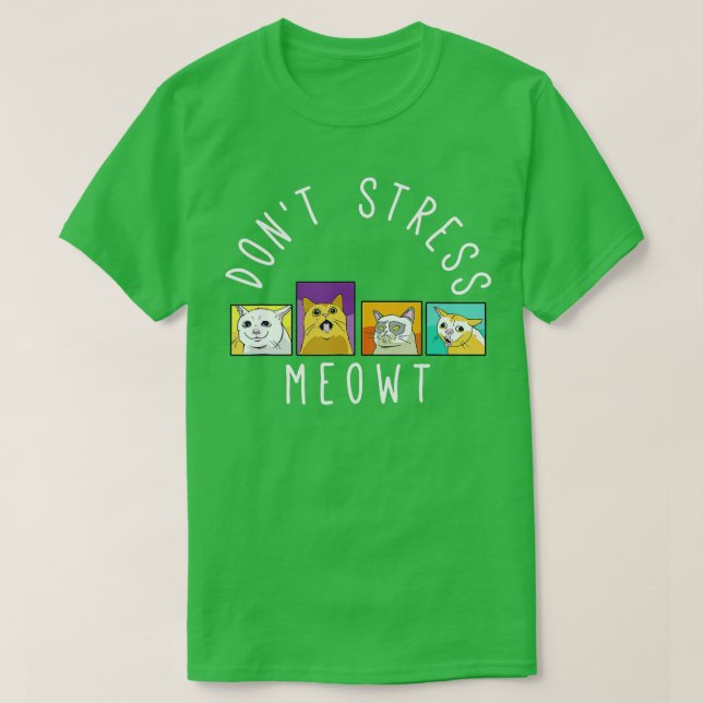 Camiseta Don't stress Meowt Kitty Funny Cats Mom And Cat Da (Frente do Design)