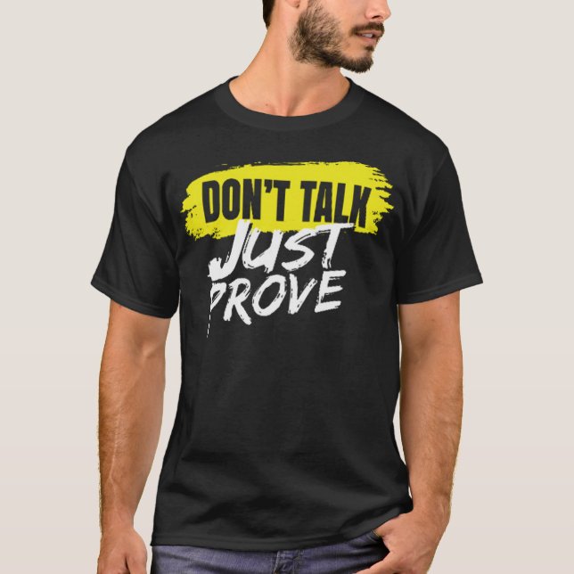 Camiseta Dont talk just prove (Frente)