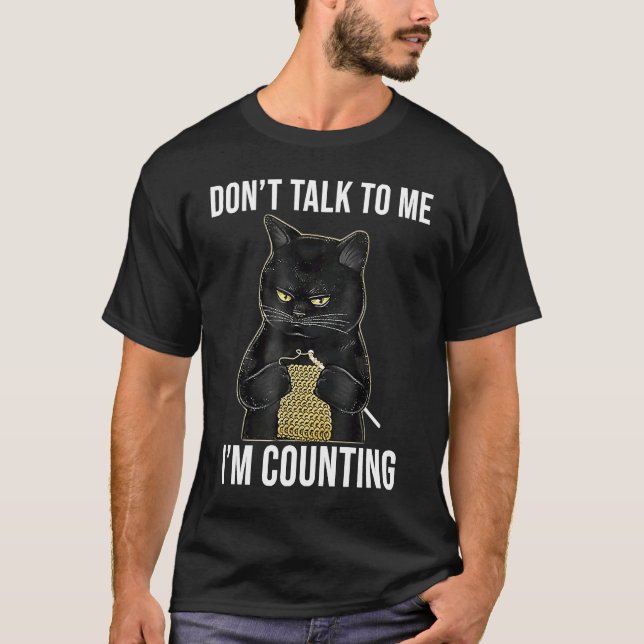 Camiseta Don't Talk To me I'm Counting Cat Knitting (Frente)
