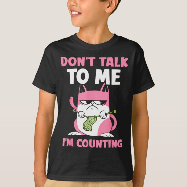 Camiseta Don't Talk To Me I'm Counting Knitting Yarn Knit K (Frente)