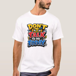 Camiseta Don't Talk To Me Today Funny Introvert T-Shirt