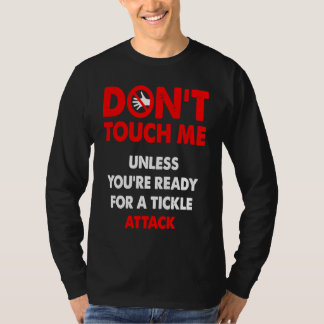 Camiseta Don't touch me unless you're ready for a tickle at