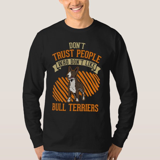 Camiseta Don't Trust people Who don't like Bull Terriers (Frente)