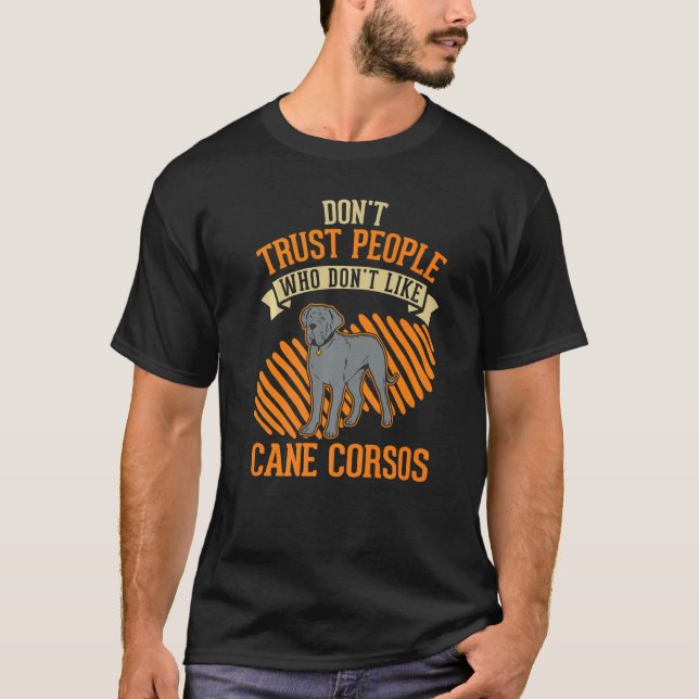 Camiseta Don't Trust people Who don't like Cane Corsos (Frente)