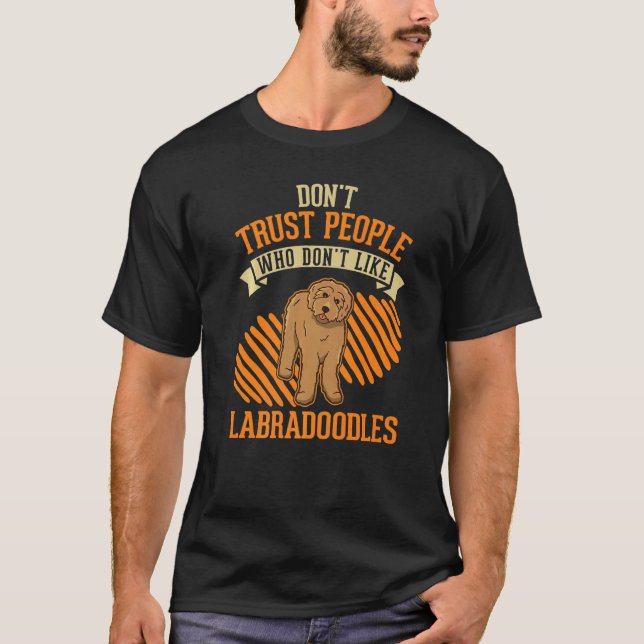 Camiseta Don't Trust people Who don't like Labradoodles   (Frente)