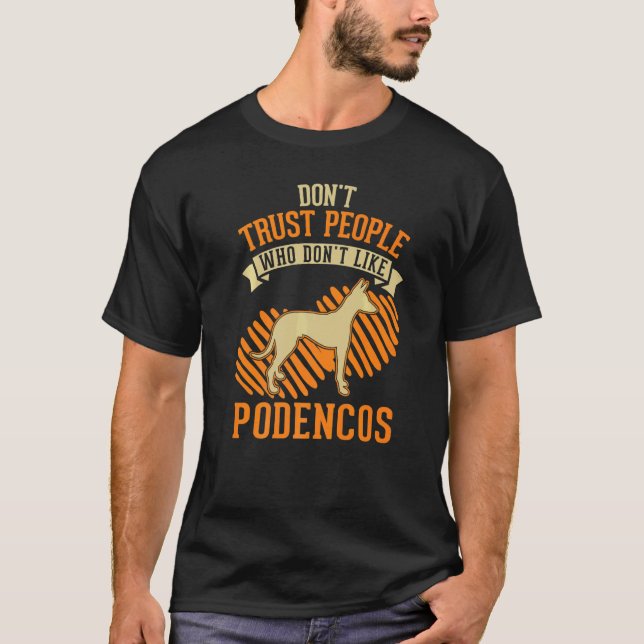 Camiseta Don't Trust people Who don't like Podencos   (Frente)