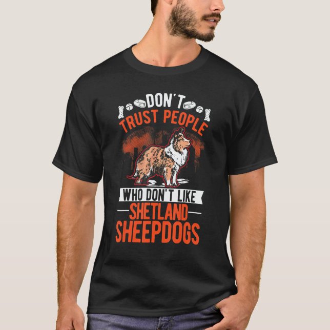 Camiseta Don't Trust People Who Don't Like Shetland Sheepdo (Frente)