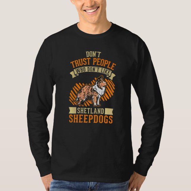 Camiseta Don't Trust people Who don't like Shetland Sheepdo (Frente)