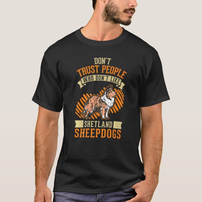 Camiseta Don't Trust people Who don't like Shetland Sheepdo (Frente)