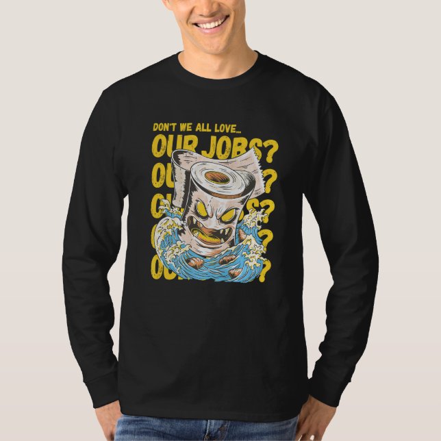 Camiseta Don't we all love our jobs Sarcastic Horror Toilet (Frente)