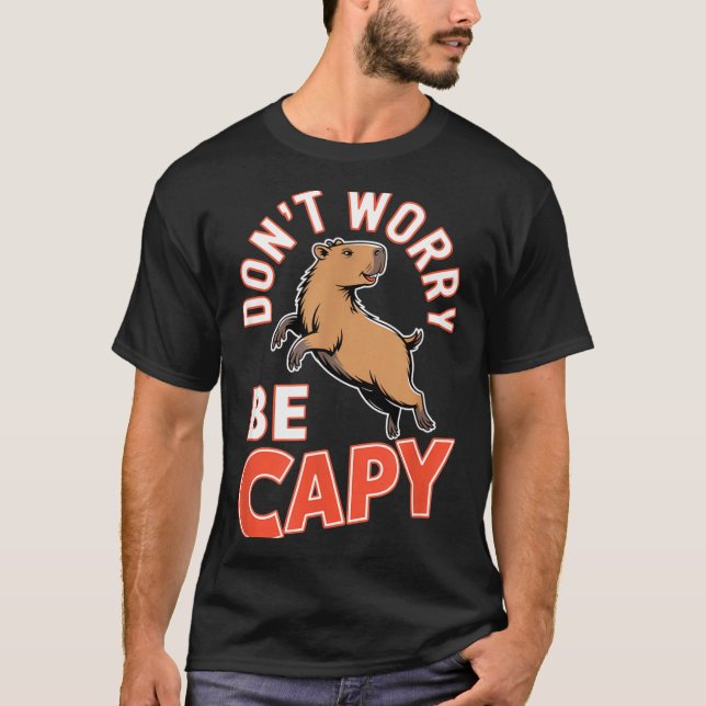 Camiseta Don't Worry Be Capy Funny Cute Capybara Animal Lov (Frente)