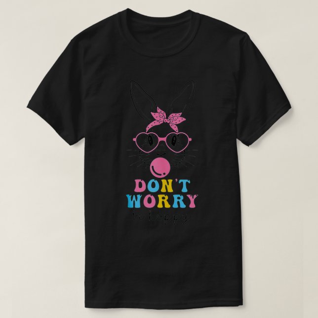 Camiseta Don't Worry Be Hoppy  Easter Bunny Happy Easter Da (Frente do Design)