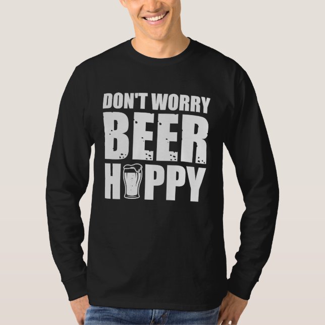 Camiseta Don't worry Beer Hoppy Beer Quotes (Frente)