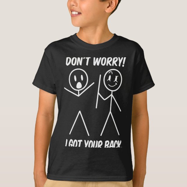 Camiseta Dont Worry I Got Your Back Funny Stick People Quot (Frente)