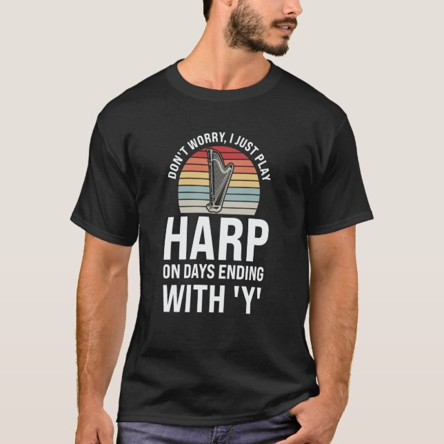 Camiseta don't worry I just play harp on days ending with Y (Frente)