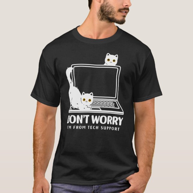 Camiseta don't worry i'm from tech support cat (Frente)