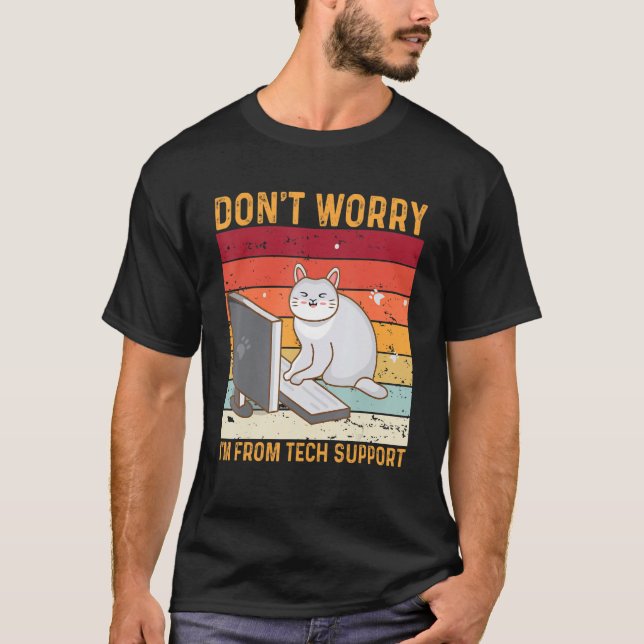 Camiseta Don't Worry I'm From Tech Support Funny Cat Retro_ (Frente)