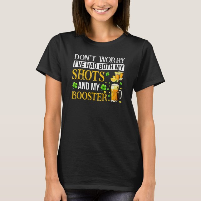 Camiseta Don't Worry I've Had Both My Shots & My Booster Dr (Frente)
