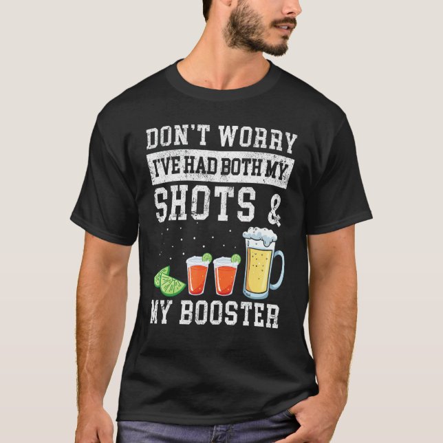 Camiseta Don't Worry I've Had Both My Shots & My Booster Re (Frente)