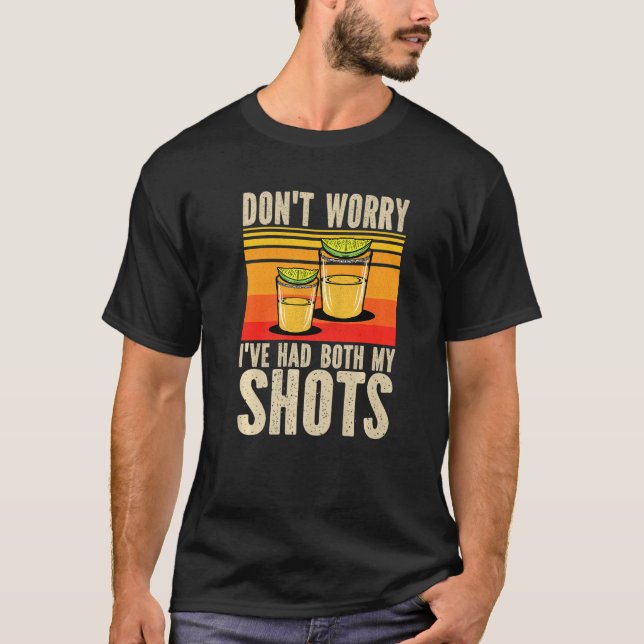 Camiseta Don't Worry I've Had Both My Shots  Vaccination Te (Frente)