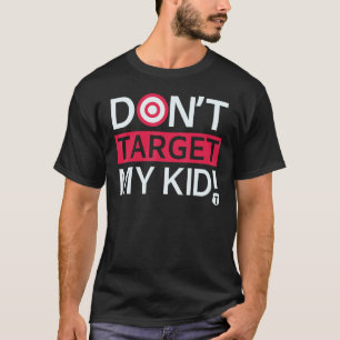 Camiseta Donu2019t Alvo Meus Filhos
