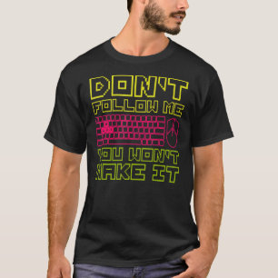 Camiseta Donu2019t Siga-me Você Wonu2019t Faça Uma Cotação