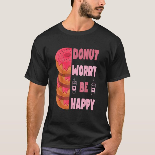Camiseta Donut  Donut Worry Be Happy Doughnut Men Women Kid (Frente)