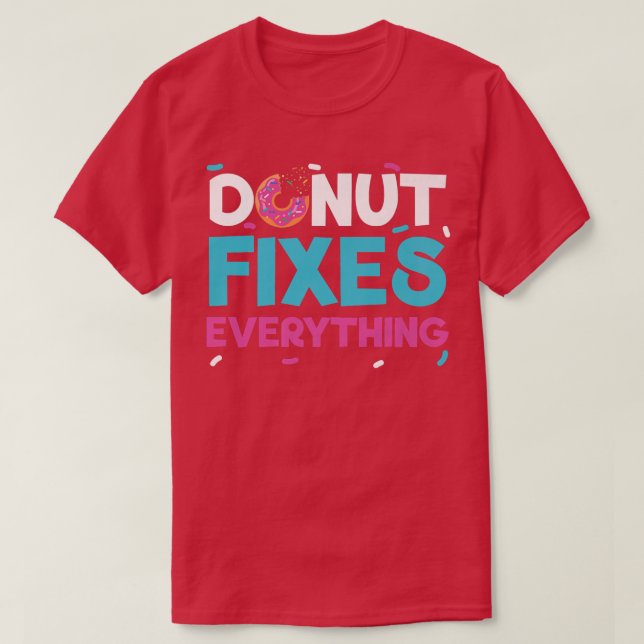 Camiseta Donut Fies Everything Doughnut Pastries Baking Foo (Frente do Design)