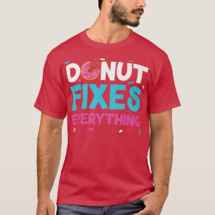Camiseta Donut Fies Everything Doughnut Pastries Baking Foo