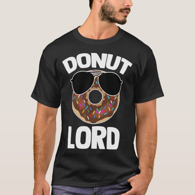 Camiseta Donut Lord Saying Doughnut Food Donuts (Frente)
