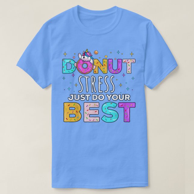 Camiseta Donut Stress Just Do Your Best Funny Teacher Testi (Frente do Design)