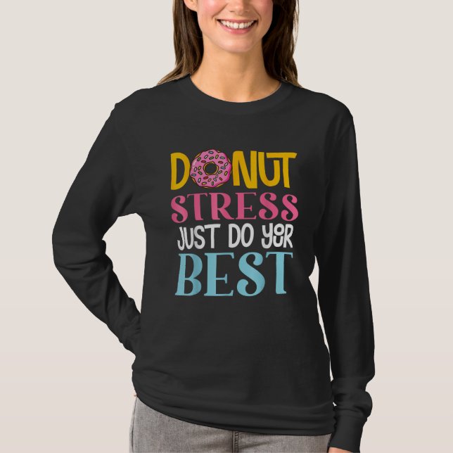 Camiseta Donut Stress Just Do Your Best Rock The Test Day T (Frente)