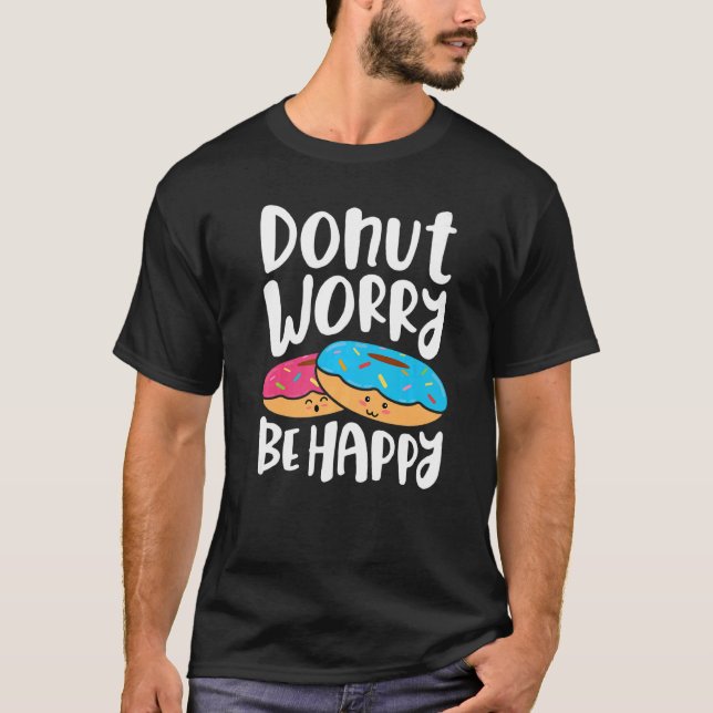 Camiseta Donut Worry Be Happy  Girls Women Doughnut  Food   (Frente)