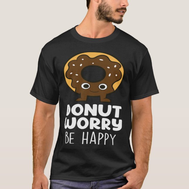 Camiseta Donut Worry  Donut Food   Donuts (Frente)