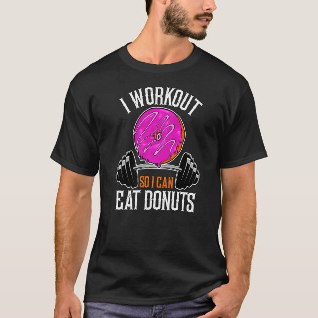 Camiseta Donuts I Workout Para Que Eu Possa Comer Malhação  (Frente)