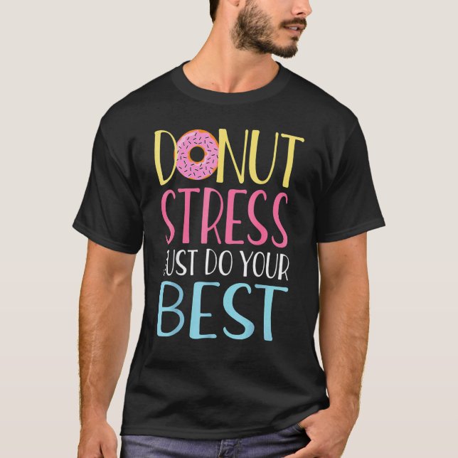 Camiseta Donuts Stress Just Does Your Bests Professores Tes (Frente)