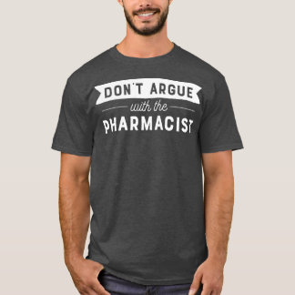 Camiseta Donx27t Argue Com O Farmacêutico