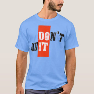 Camiseta Donx27t desistiu da motivação