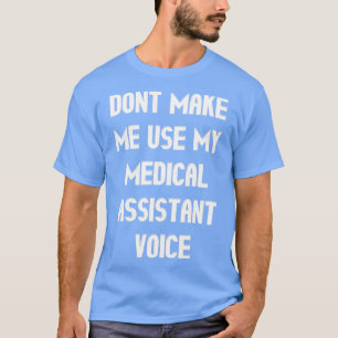 Camiseta Donx27t Faça-me Usar o Meu Assistente Médico Voz 2
