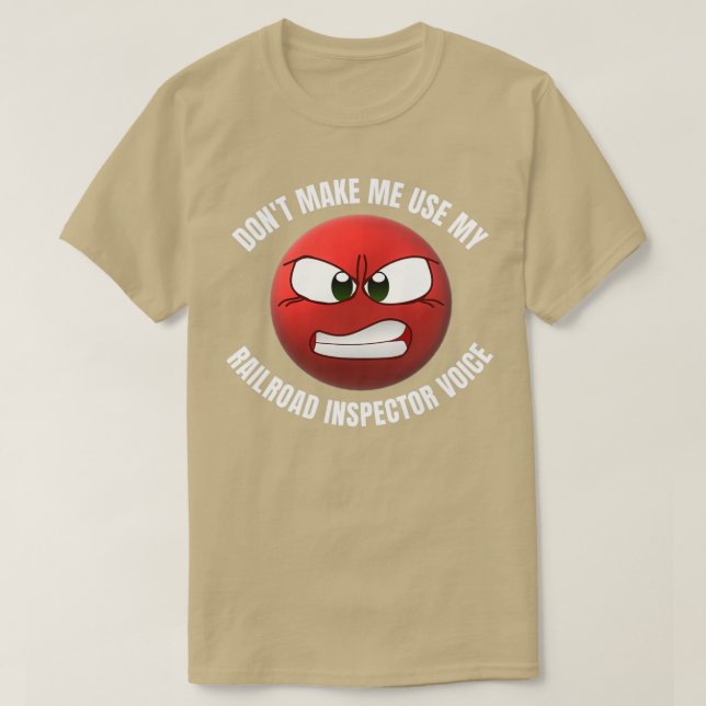 Camiseta Donx27t Faça-me usar o meu inspetor de ferrovia Vo (Frente do Design)