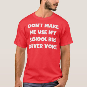 Camiseta Donx27t me faz usar meu driver de barramento escol