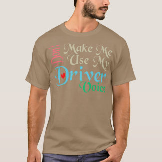 Camiseta Donx27t me faz usar meu driver Voz é engraçado Gif