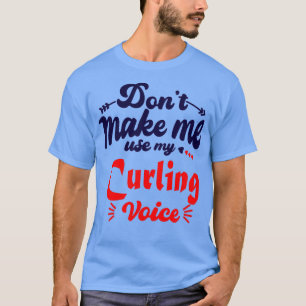 Camiseta Donx27t me faz usar minha voz curvada