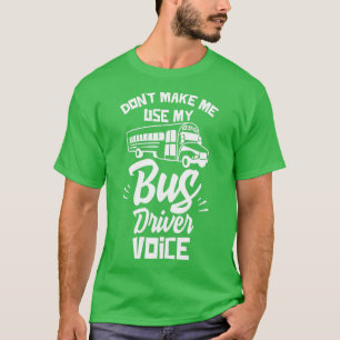 Camiseta Donx27t me faz usar minha voz de driver de barrame