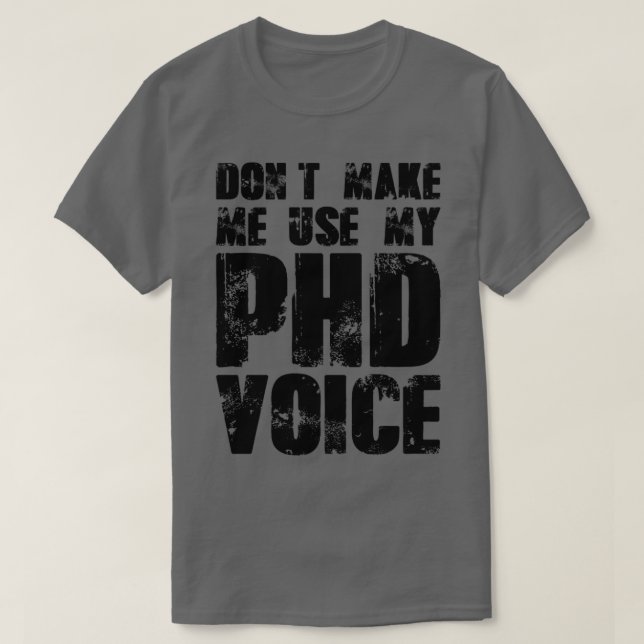 Camiseta Donx27t me faz usar minha voz PHD 16 (Frente do Design)