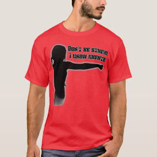 Camiseta Donx27t seja estúpido Eu sei karatê