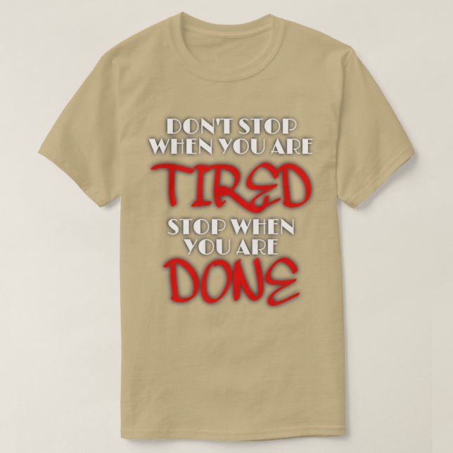 Camiseta DONx27T STOP WHEN YOU ARE TIRED STOP WHEN YOU ARE  (Frente do Design)